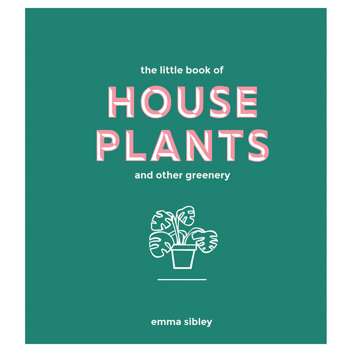 The Little Book of House Plants and Other Greenery