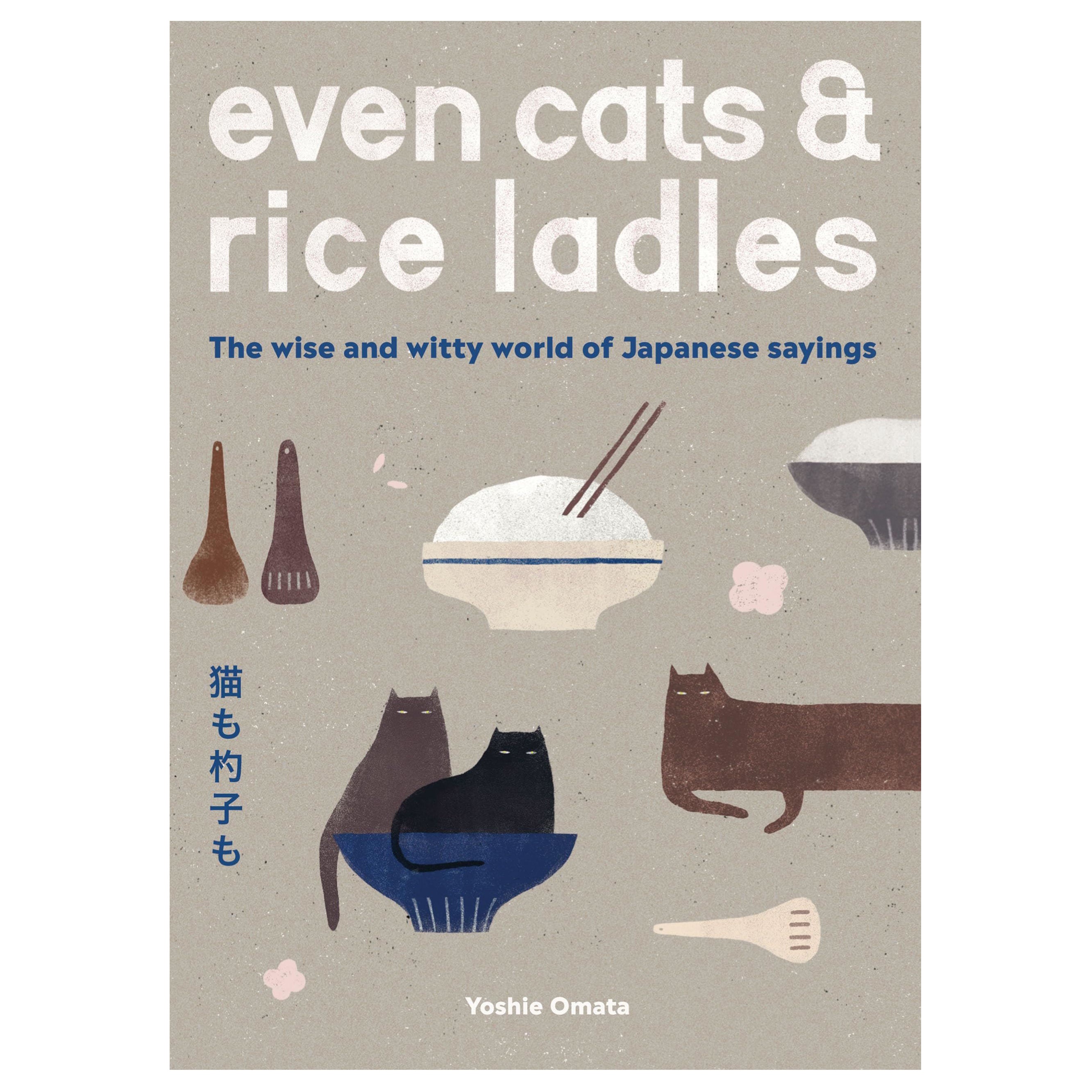 Even Cats and Rice Ladles Japanese Sayings Book